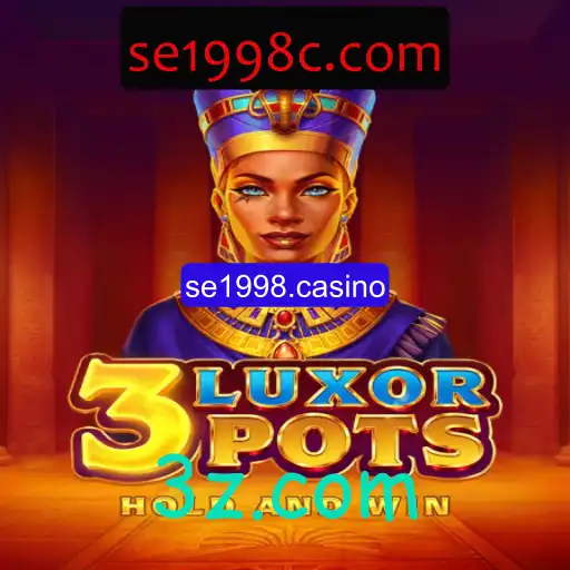 Explorando 3LuxorPots: O Mais Novo Jogo do se1998.casino
